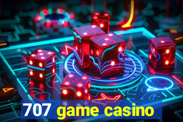 707 game casino